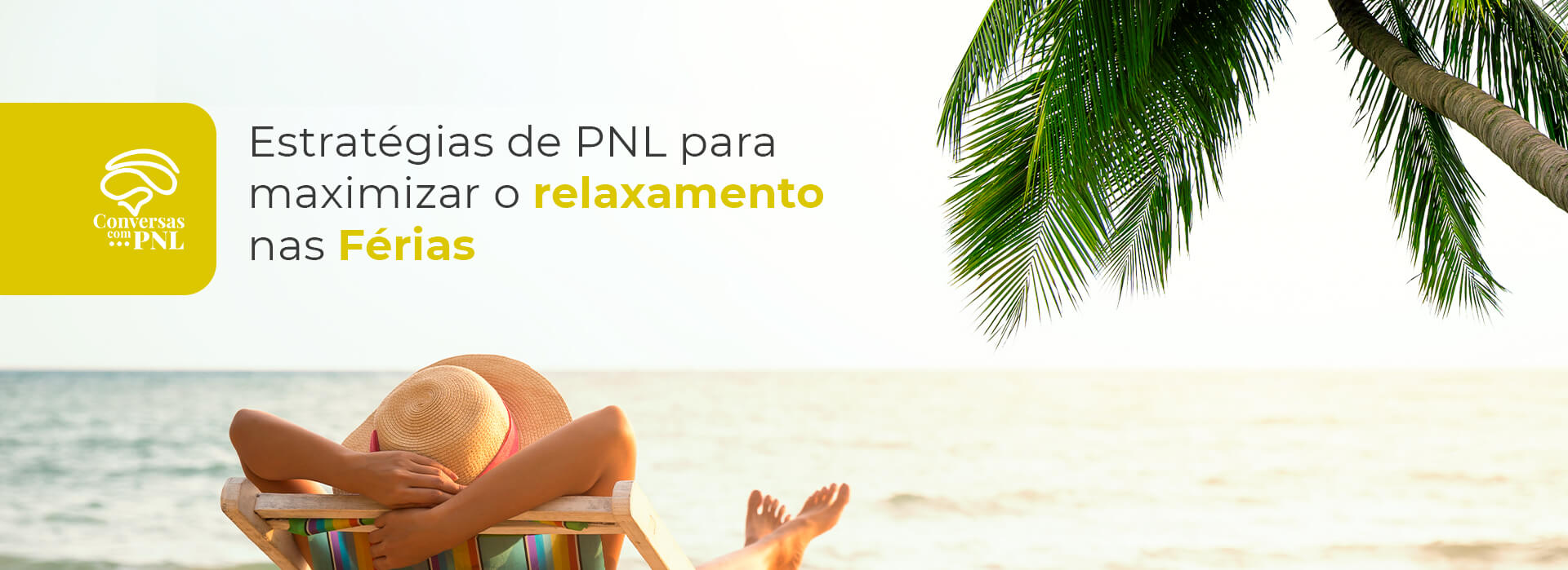 Estratégias de PNL para maximizar o relaxamento nas Férias