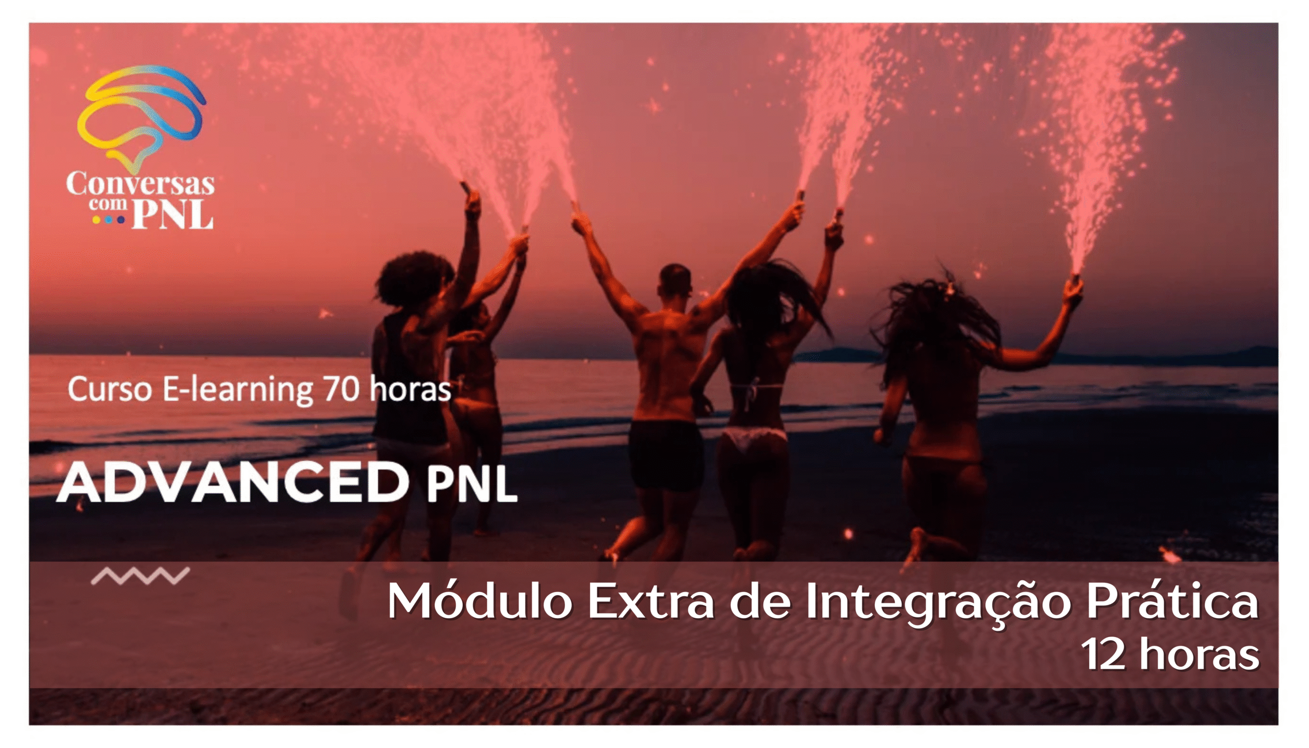 Advanced em PNL 4 – Módulo Extra de Integração Prática (2º Bloco)